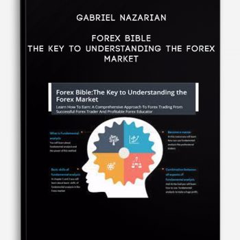 Gabriel Nazarian – Forex Bible – The Key to Understanding the Forex Market