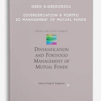 Greg N.Gregoriou – Diversification & Portfolio Management of Mutual Funds