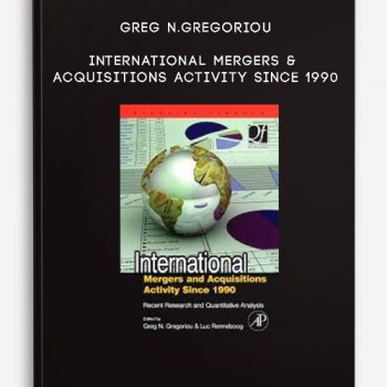 Greg N.Gregoriou – International Mergers & Acquisitions Activity Since 1990