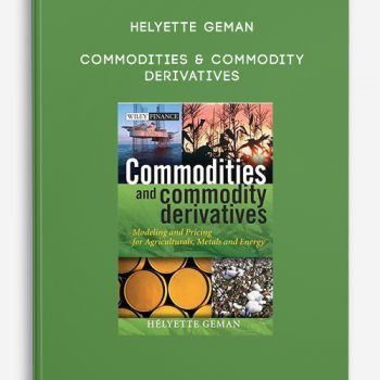 Helyette Geman – Commodities & Commodity Derivatives