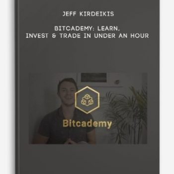 Jeff Kirdeikis – Bitcademy: Learn, Invest & Trade in Under an Hour