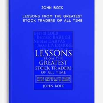 John Boik – Lessons from the Greatest Stock Traders of all Time