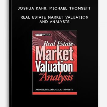 Joshua Kahr, Michael Thomsett – Real Estate Market Valuation and Analysis