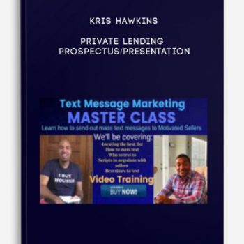 Kris Hawkins – Private Lending Prospectus/Presentation