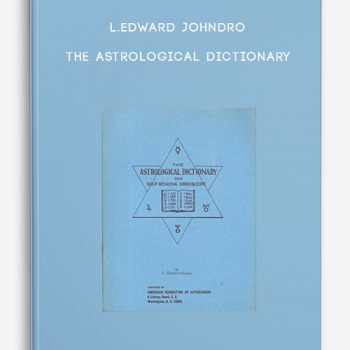 L.Edward Johndro – The Astrological Dictionary