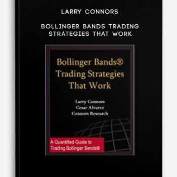 Larry Connors – Bollinger Bands Trading Strategies That Work