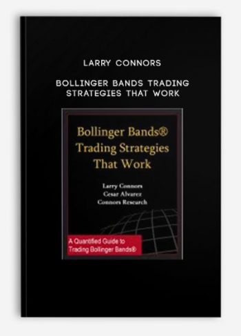 Larry Connors – Bollinger Bands Trading Strategies That Work