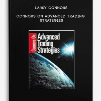 Larry Connors – Connors on Advanced Trading Strategies