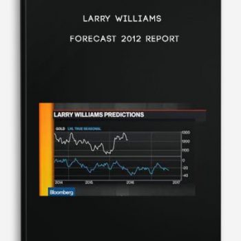 Larry Williams – Forecast 2012 Report