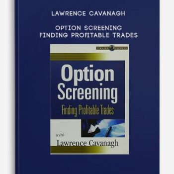 Lawrence Cavanagh – Option Screening – Finding Profitable Trades