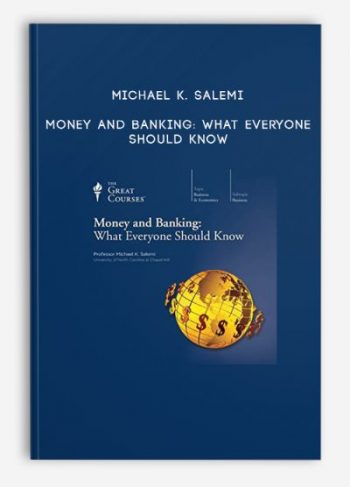 Michael K. Salemi – Money and Banking: What Everyone Should Know