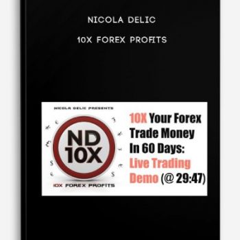 Nicola Delic- 10X Forex Profits