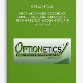 Optionetics – MICT Advanced Coaching – Christina Dubois-Nugent & Nick Gazzolo – ACO24 Group 9 – 20090226