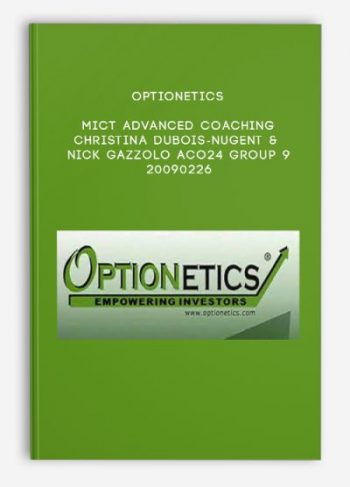 Optionetics – MICT Advanced Coaching – Christina Dubois-Nugent & Nick Gazzolo – ACO24 Group 9 – 20090226