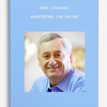 Ron LeGrand – Mastering The Phone