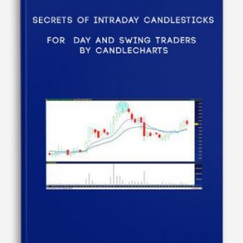 Secrets of Intraday Candlesticks for Day and Swing Traders by Candlecharts