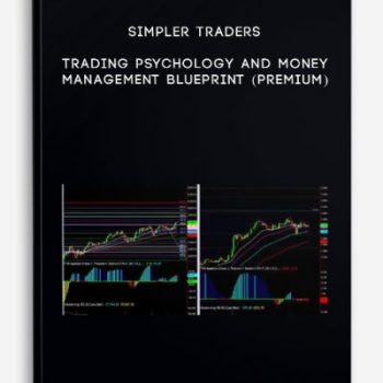 Simpler Traders – Trading Psychology and Money Management Blueprint (PREMIUM)