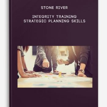 Stone River – Integrity Training – Strategic Planning Skills