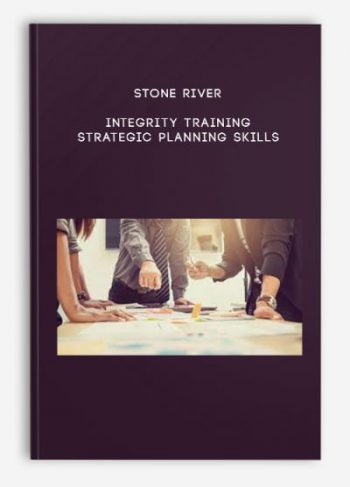 Stone River – Integrity Training – Strategic Planning Skills