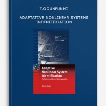 T.Ogunfunmi – Adaptative Nonlinear Systems Indentification