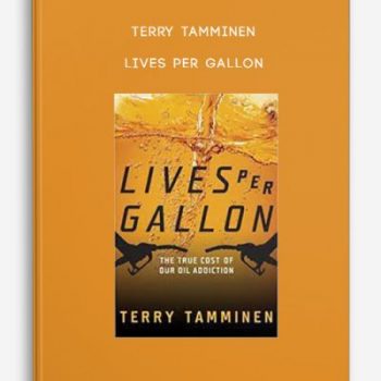 Terry Tamminen – Lives Per Gallon