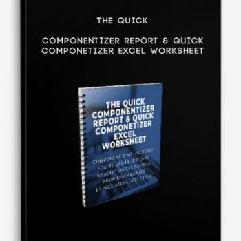 The Quick Componentizer Report & Quick Componetizer excel worksheet