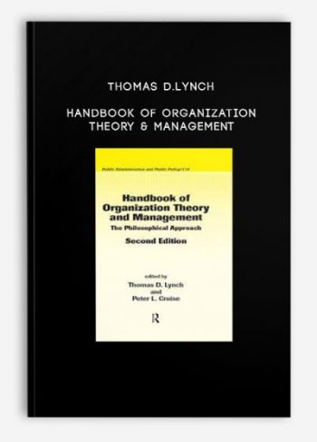 Thomas D.Lynch – Handbook of Organization Theory & Management