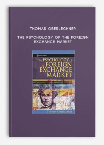 Thomas Oberlechner – The Psychology of the Foreign Exchange Market