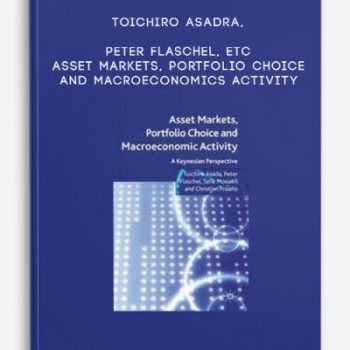 Toichiro Asadra, Peter Flaschel, etc – Asset Markets, Portfolio Choice and Macroeconomics Activity