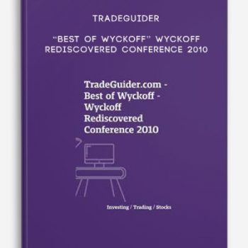 TradeGuider “Best of Wyckoff” Wyckoff Rediscovered Conference 2010