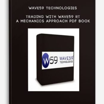 Wave59 Technologies – Trading with Wave59 RT – A Mechanics Approach PDF Book