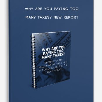 Why Are You Paying Too Many Taxes? NEW REPORT