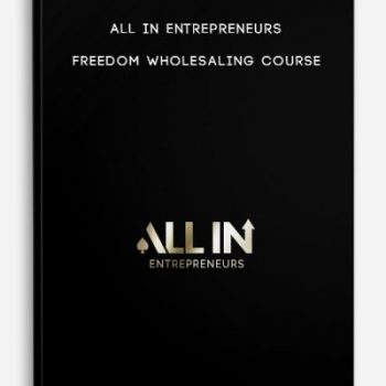 ALL IN Entrepreneurs – Freedom Wholesaling Course