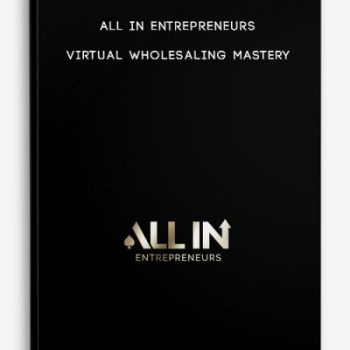 ALL IN Entrepreneurs – Virtual Wholesaling Mastery