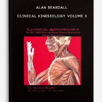 Alan Beardall – Clinical Kinesiology Volume 3a