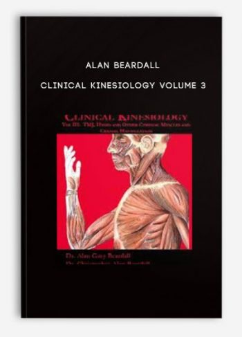 Alan Beardall – Clinical Kinesiology Volume 3a