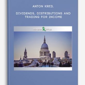 Anton Kreil: Dividends, Distributions and Trading for Income