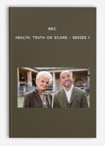 BBC – Health: Truth or Scare – Series 1