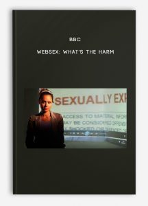 BBC – Websex: What’s The Harm