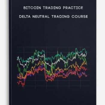 Bitcoin Trading Practice – Delta Neutral Trading Course