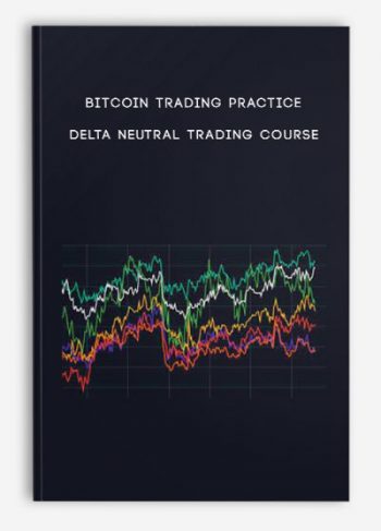 Bitcoin Trading Practice – Delta Neutral Trading Course