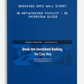 Breaking Into Wall Street – IB Networking Toolkit + IB Interview Guide