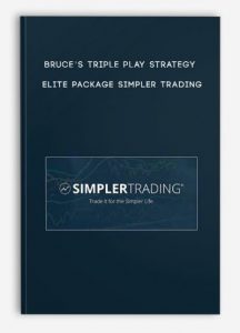 Bruce’s Triple Play Strategy Elite Package – Simpler Trading