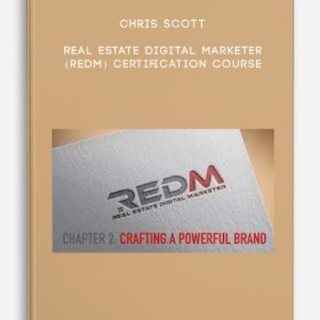 Chris Scott – Real Estate Digital Marketer (REDM) Certification Course