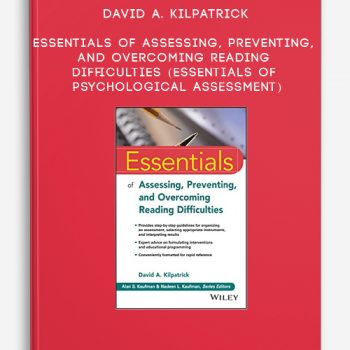 David A. Kilpatrick – Essentials of Assessing, Preventing, and Overcoming Reading Difficulties (Essentials of Psychological Assessment)