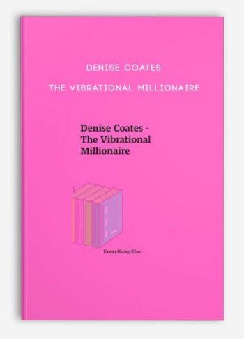 Denise Coates – The Vibrational Millionaire