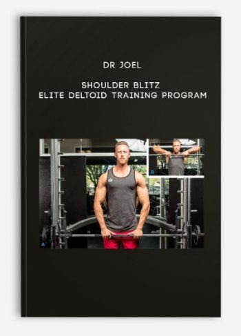 Dr Joel – SHOULDER BLITZ – Elite Deltoid Training Program