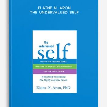 Elaine N. Aron – The Undervalued Self