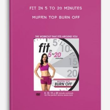 Fit in 5 to 20 Minutes – Muffin Top Burn Off