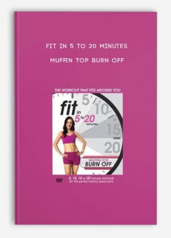 Fit in 5 to 20 Minutes – Muffin Top Burn Off